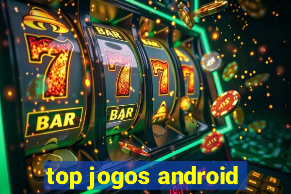 top jogos android